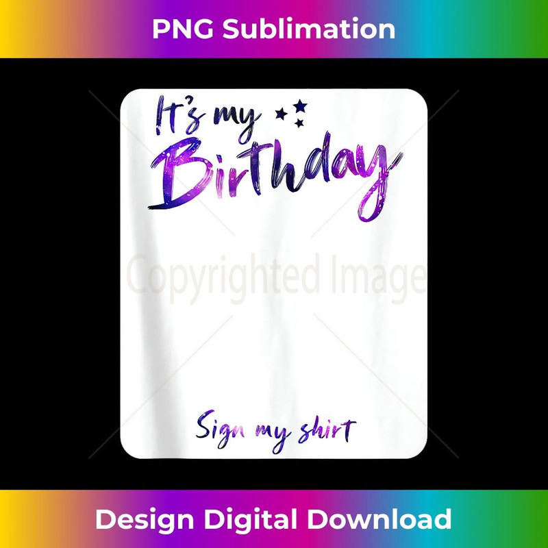 Mens & s Funny, It's My Birthday Sign My 1 - Aesthetic Sublimation Digital File