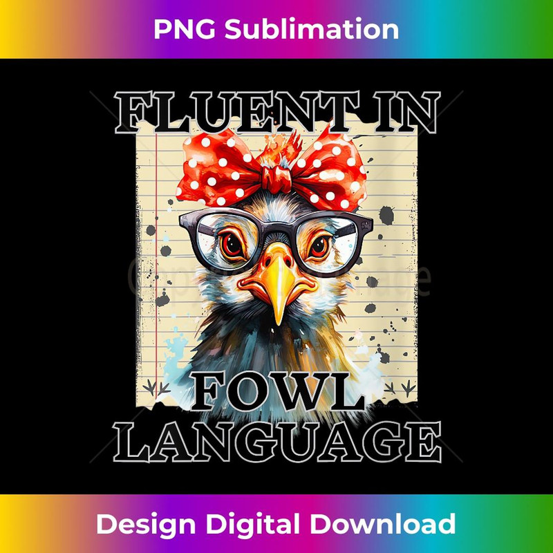 s I'm Fluent In Fowl Language Funny Chicken lady 2 - Instant PNG Sublimation Download