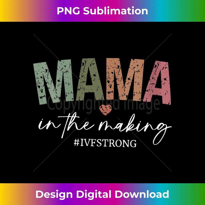 s Mama in the Making IVF Strong IVF Transfer Day 2 - Trendy Sublimation Digital Download