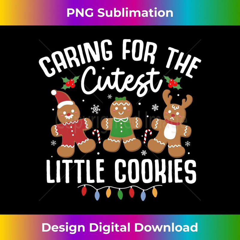Caring For Cutest Little Cookies Pediatric Nurse Christmas - PNG Transparent Digital Download File for Sublimation
