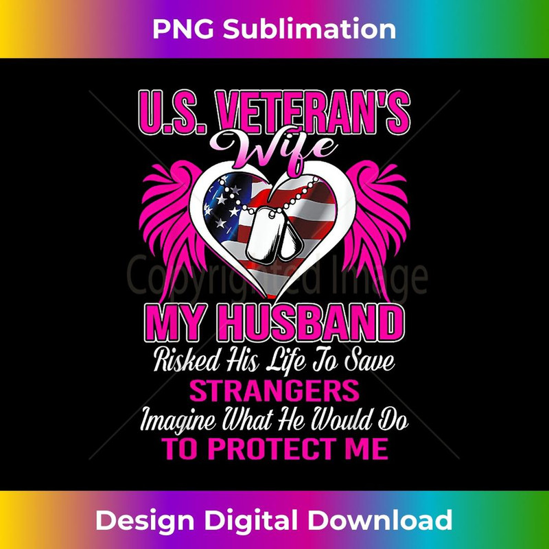 Us Veteran's Wife My Husband Risked His Life 3 - Special Edition Sublimation PNG File