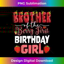 brother of the berry first birthday of girl strawberry bro - trendy sublimation digital download