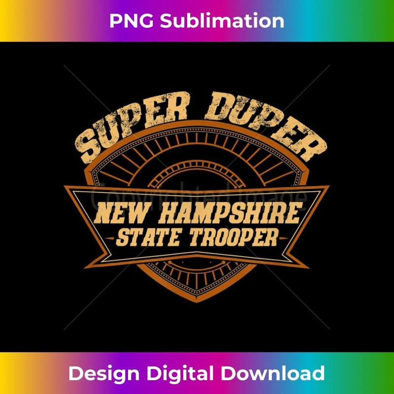 New Hampshire State Trooper Super Duper Trooper Police Gift 1 - PNG Sublimation Digital Download