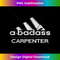 Mens a-badass Carpenter Construction Novelty Conversation Starter 1 - Vintage Sublimation PNG Download
