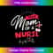 Nurse Proud Mom Of A Nurse 2 - Professional Sublimation Digital Download