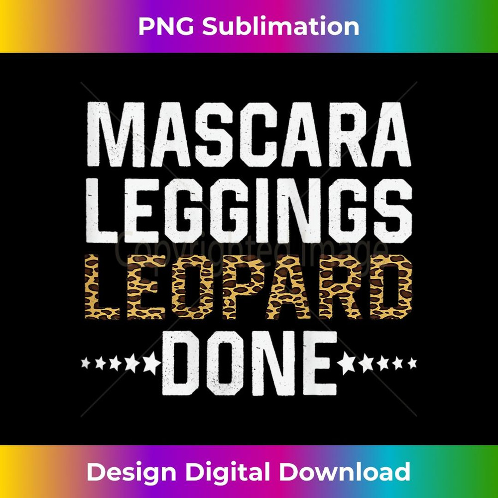 s Mascara Leggings Leopard Done Funny 2 - Premium Sublimation Digital Download
