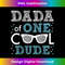 Dada of One Cool Dude - Funny Birthday Boy Cool - PNG Transparent Sublimation Design