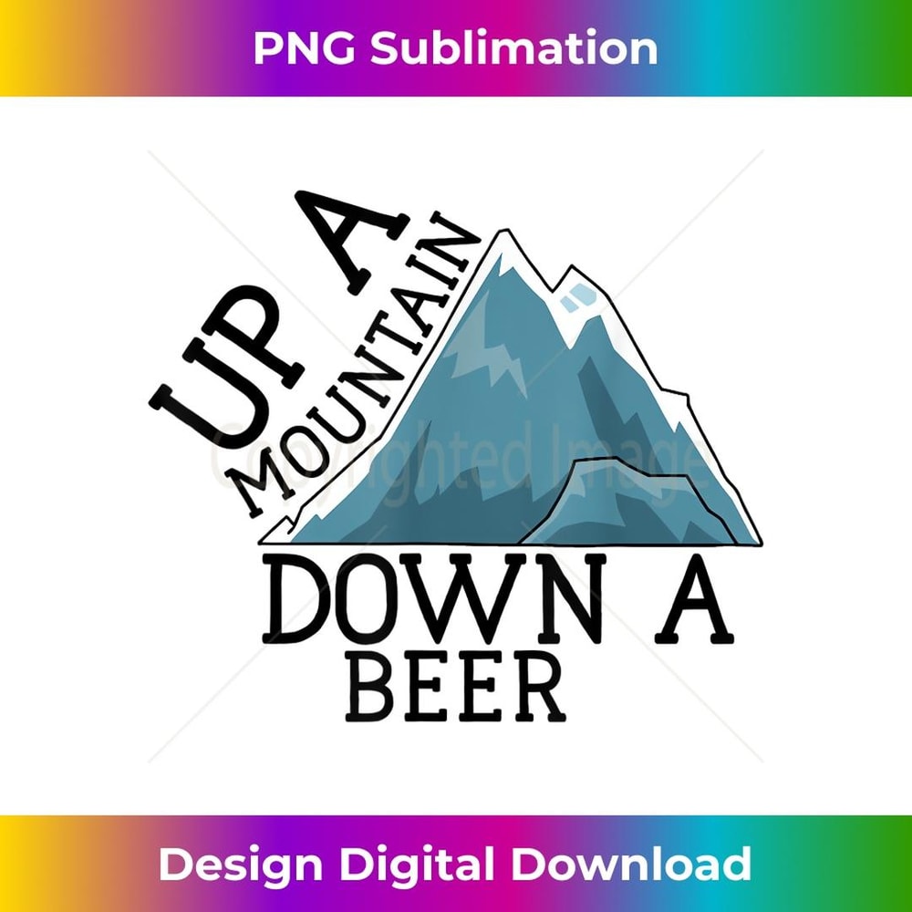 Up A Mountain Down A Beer Funny Craft Beer Hiking 1 - High-Quality PNG Sublimation Download