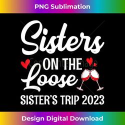 hearts wine glasses sisters on the loose sister's trip - signature sublimation png file