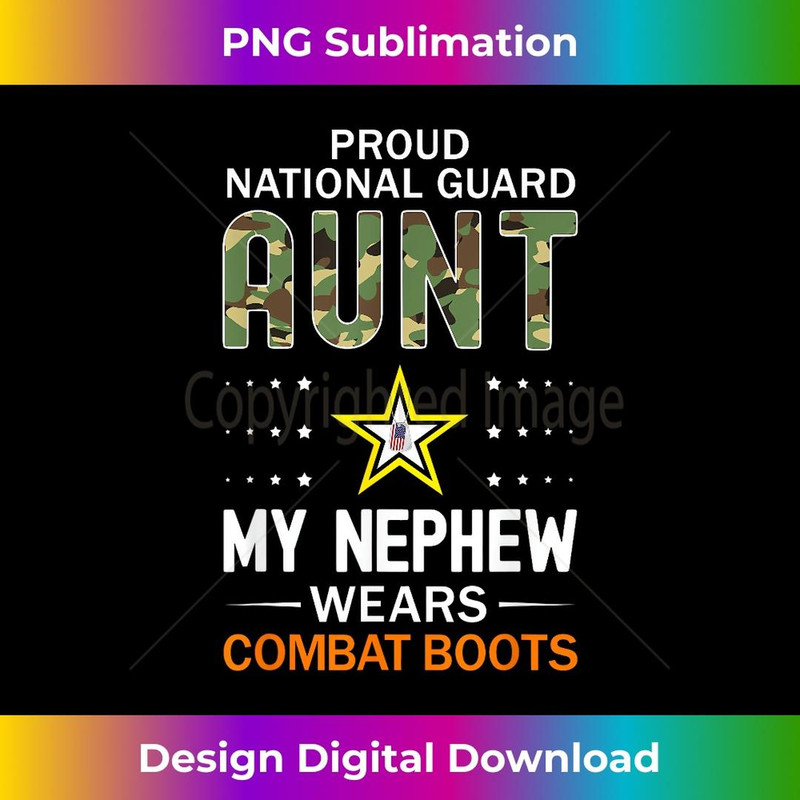 My Nephew Wears Combat Boots-Proud National Guard Aunt Army 2 - Professional Sublimation Digital Download