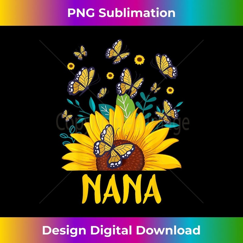 Sunflower Butterfly Nana Funny Mother's Day Grandma Mom 2 - Creative Sublimation PNG Download