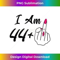 personalized i am 44 plus 1 middle finger humor 45th 2 - high-quality png sublimation download