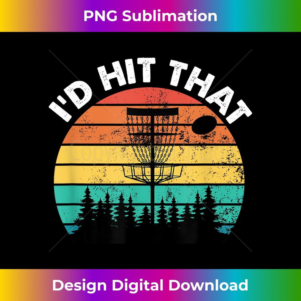 I'd Hit That Funny Disc Golf Frisbee Disc Golfing Golfer 1 - Elegant Sublimation PNG Download