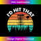 I'd Hit That Funny Disc Golf Frisbee Disc Golfing Golfer 1 - Elegant Sublimation PNG Download