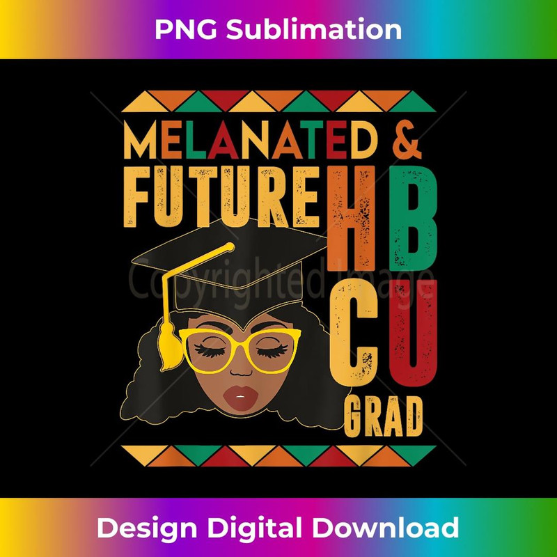 Melanated and Future HBCU Grad African HBCU Black History 1 - Vintage Sublimation PNG Download