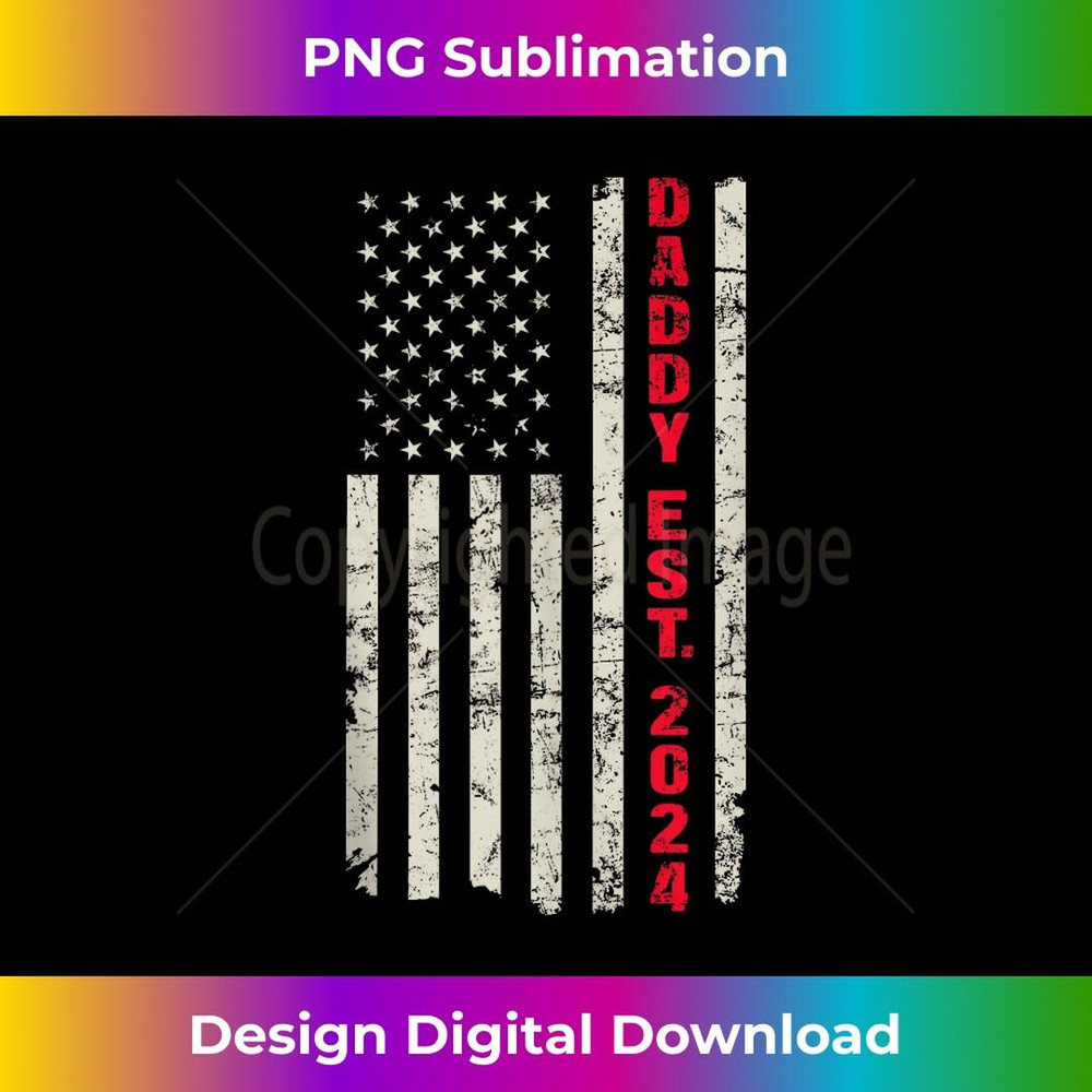 Mens Daddy est 2024 Father since 2024 Patriotic Daddy 2024 1 - Professional Sublimation Digital Download