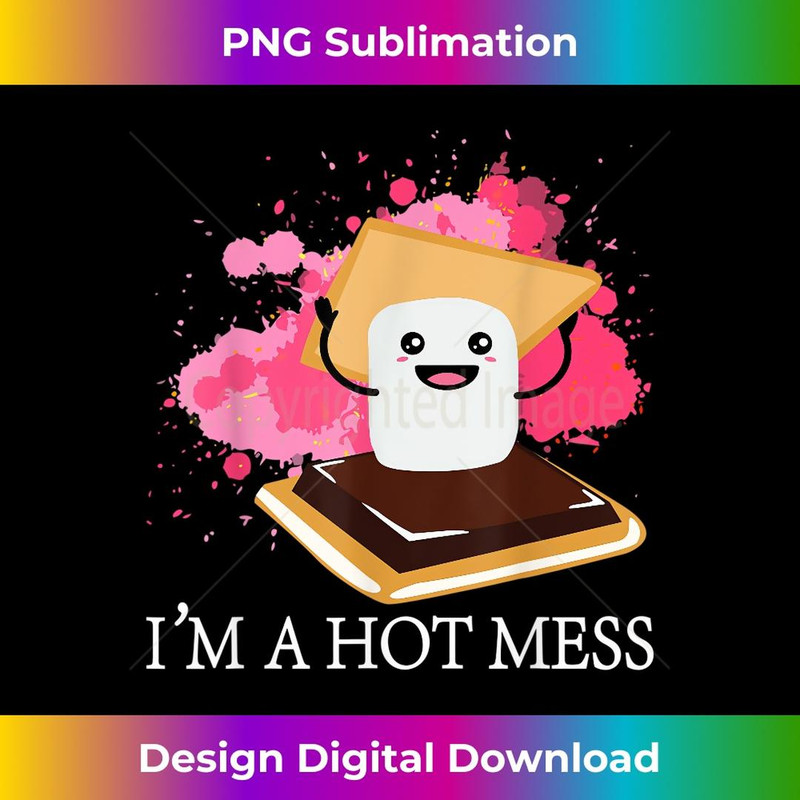 Cute Marshmallow I'm A Hot Mess S'more Camper - Instant Sublimation Digital Download