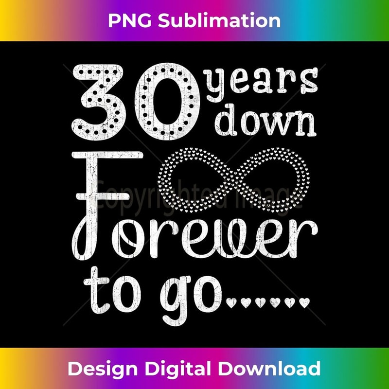 30 Years Down Forever to Go Cute 30th Wedding Anniversary - High-Resolution PNG Sublimation File