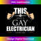 This is What a Gay Electrician Looks Like LGBT Pride 3 - Creative Sublimation PNG Download