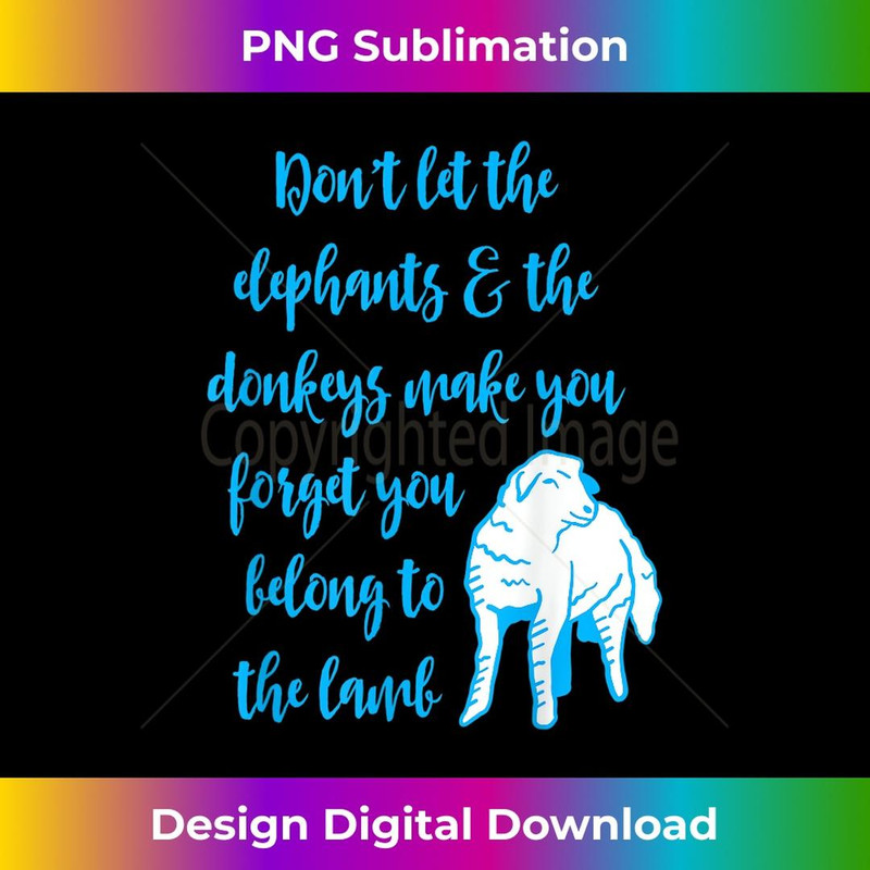 Belong to Lamb Christian USA Political Elephants Donkeys - Aesthetic Sublimation Digital File