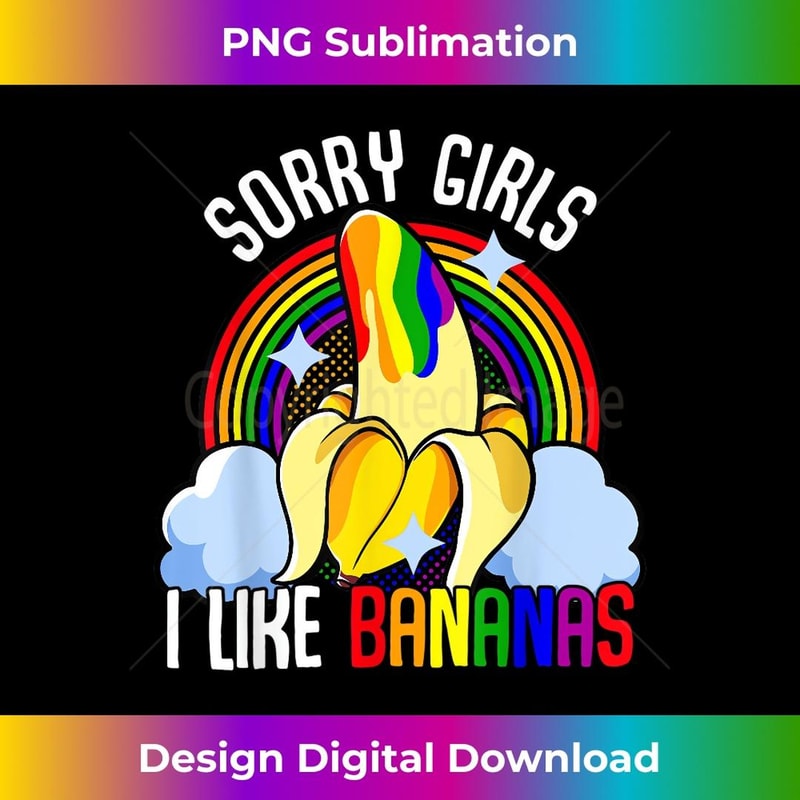 LGBT Banana Gay Pride Month Queer Sorry Girl I Like Bananas 1 - Stylish Sublimation Digital Download