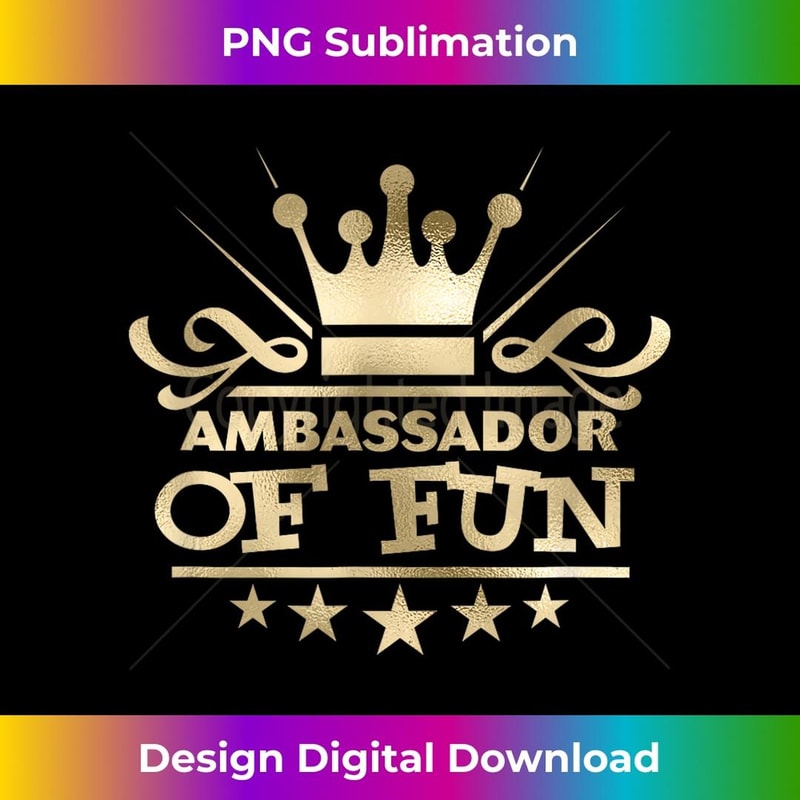 Life of the Party Ambassador of Fun Costume Funny 1 - Exclusive Sublimation Digital File