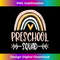 s Cute Preschool Squad Boho Rainbow Back to School Teachers  1 - Signature Sublimation PNG File