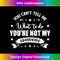 You Can't Tell Me What To Do You're Not My Grandkids 3 - Stylish Sublimation Digital Download