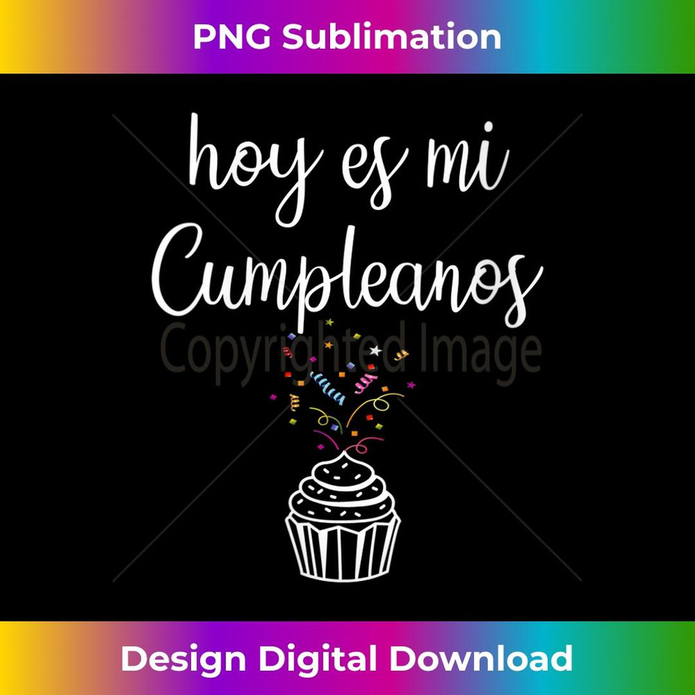 s Hoy Es Mi Cumpleanos Spanish Mexican Latino Birthday 2 - Instant PNG Sublimation Download