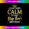 I Can't Keep Calm It's My Stepson Birthday Bday Party - PNG Transparent Sublimation File