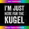 I'm Just Here For The Kugel Shabbat Jewish Food Yiddish - Exclusive Sublimation Digital File