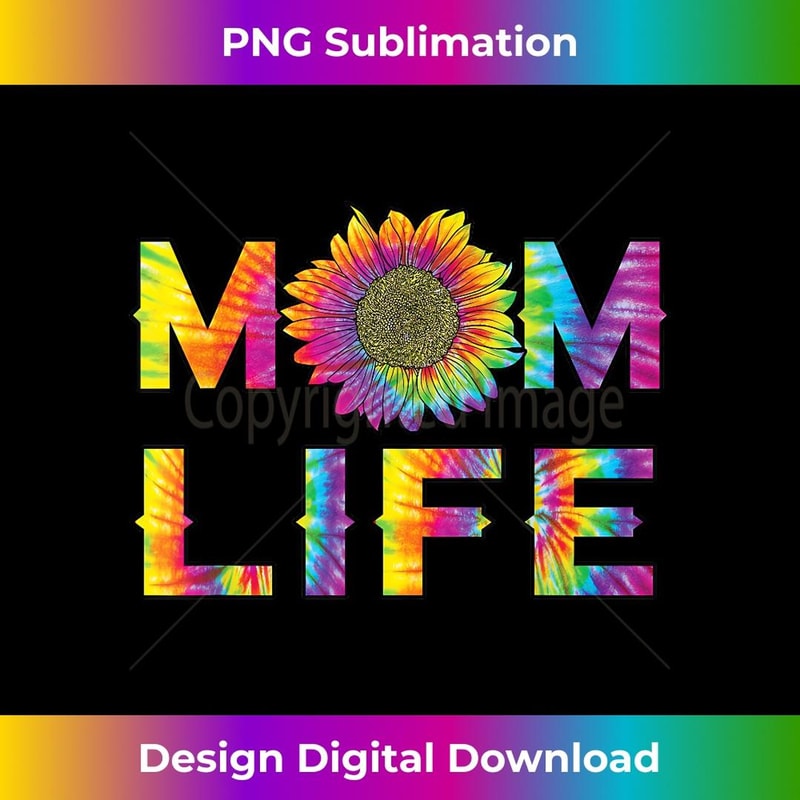MOM LIFE Sunflower Tie Dye Hippie Mommy Mothers Day 1 - Unique Sublimation PNG Download