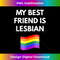 My Best Friend is Lesbian t- - Lesbian LGBT Pride 1 - Vintage Sublimation PNG Download