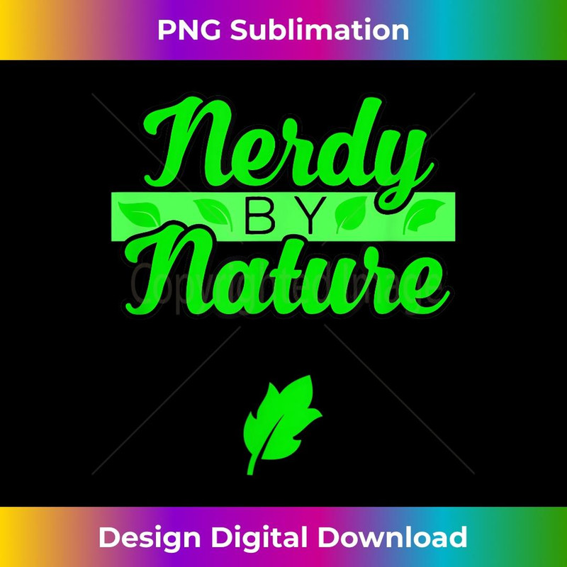Nerdy by Nature Cute Plant Flower Green Nerd Geek T 2 - Instant PNG Sublimation Download
