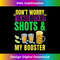 Don't Worry I've had both my Shots and Booster Mardi Gras - High-Resolution PNG Sublimation File