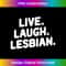 Live Laugh Lesbian 1 - Elegant Sublimation PNG Download