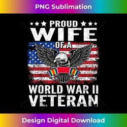 proud wife of a wwii veteran world war 2 us vet 2 - exclusive sublimation digital file