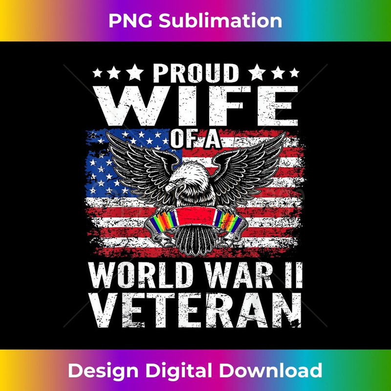 Proud Wife Of A WWII Veteran World War 2 US Vet 2 - Exclusive Sublimation Digital File