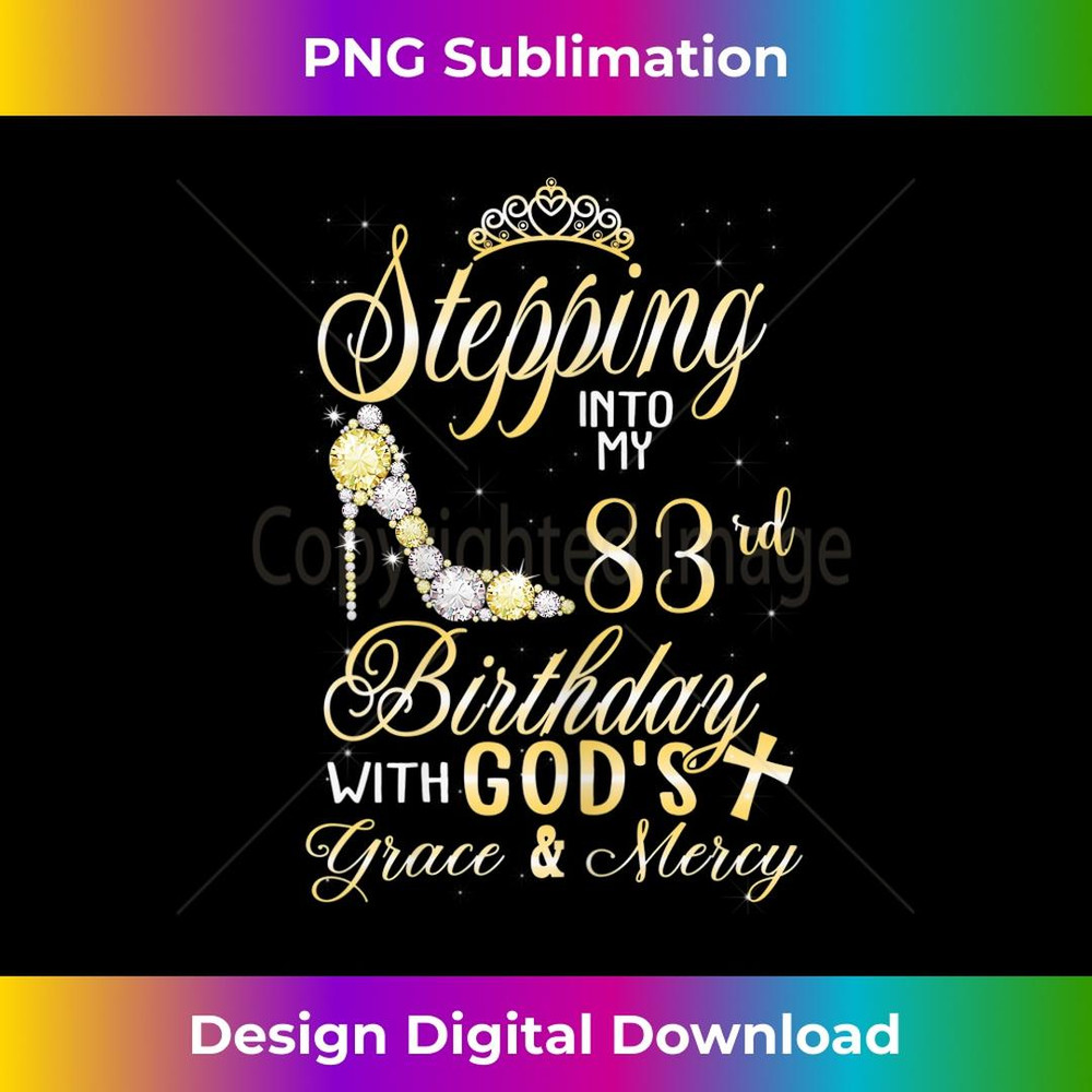 s Stepping Into My 83rd Birthday with God's Grace and Mercy 2 - High-Resolution PNG Sublimation File