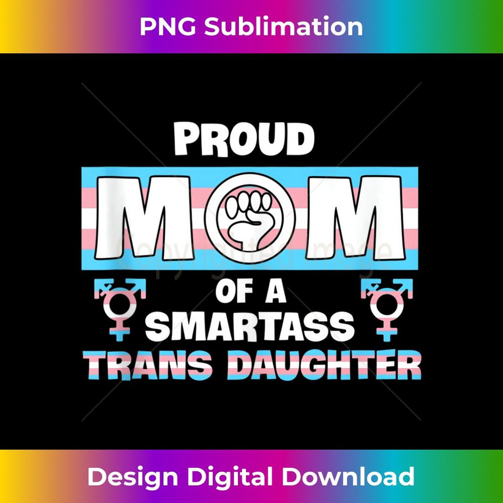 Proud Mom Of A Trans Daughter LGBT Transgender Pride 2 - Stylish Sublimation Digital Download