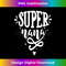 Super nana For Moms 2 - PNG Sublimation Digital Download