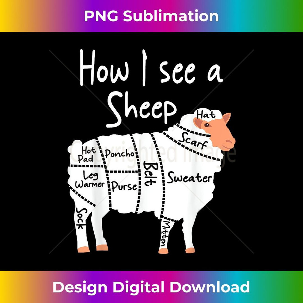 How I See A Sheep - Knitting Knitter Crocheting Crocheter - Instant Sublimation Digital Download