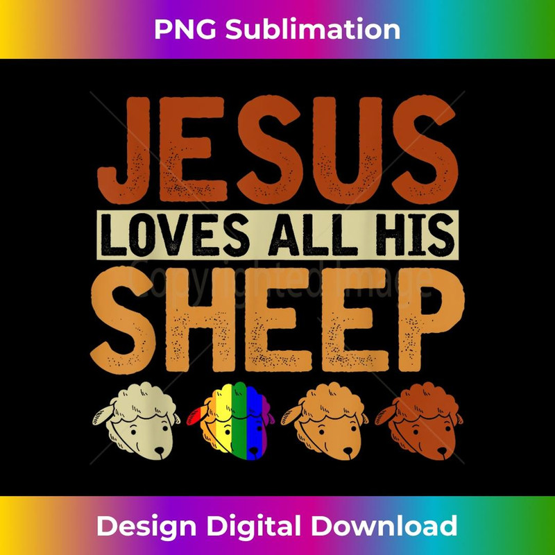 Jesus Loves All His Sheep Christianity Rainbow LGBT Jesus 1 - Decorative Sublimation PNG File