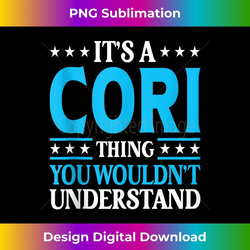 It's A Cori Thing Wouldn't Understand Girl Name Cori 1 - Exclusive PNG Sublimation Download