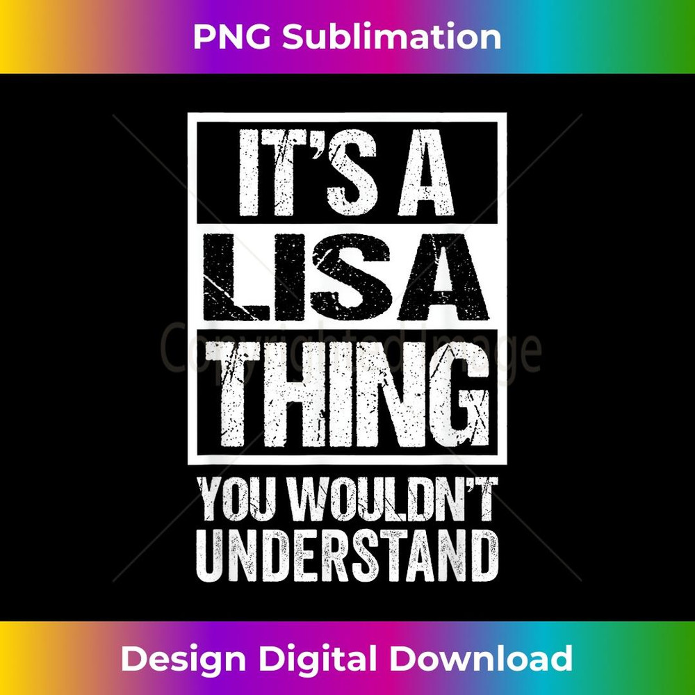 It's A Lisa Thing You Wouldn't Understand - First Name 1 - Creative Sublimation PNG Download