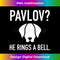 Pavlov He Rings A Bell, Funny, Pun, Science, Psychology - Premium Sublimation Digital Download