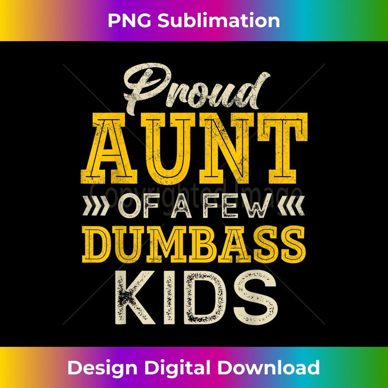 Proud Aunt Of A Few Dumbass Christmas 2 - High-Resolution PNG Sublimation File