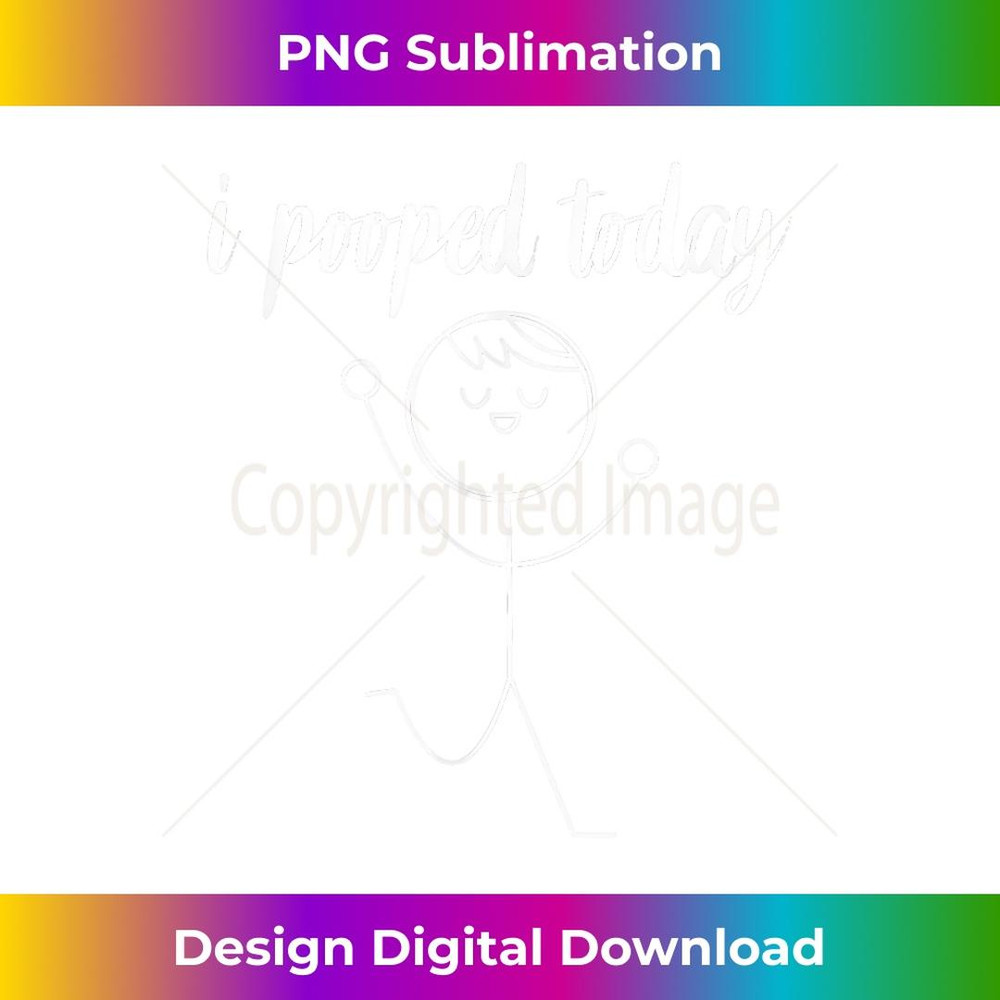 I Pooped Today Funny Humor I pooped 1 - Sublimation-Ready PNG File