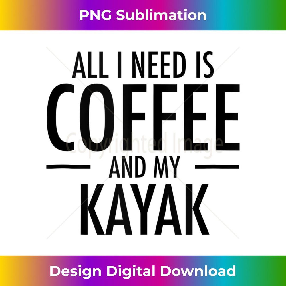 Coffee and Kayaks Cute Kayaking for Kayakers Sports - Retro PNG Sublimation Digital Download