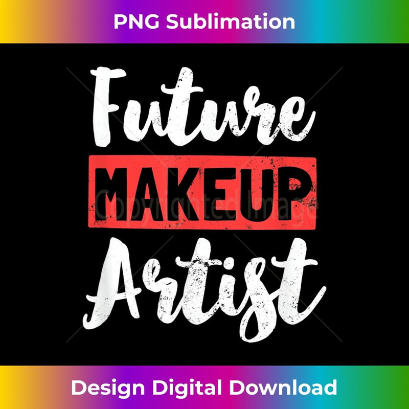 Makeup Artist Future 1 - PNG Transparent Digital Download File for Sublimation